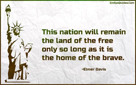 This nation will remain the land of the free only so long as it is the ...