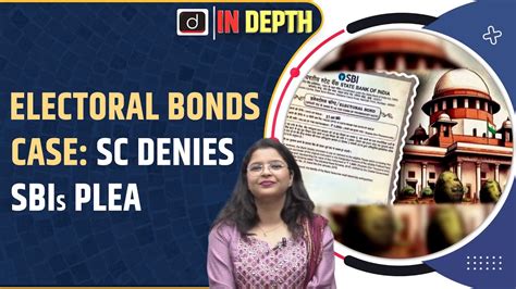 Electoral Bonds Case Sc Rejects Sbi Plea । In Depth । Drishti Ias