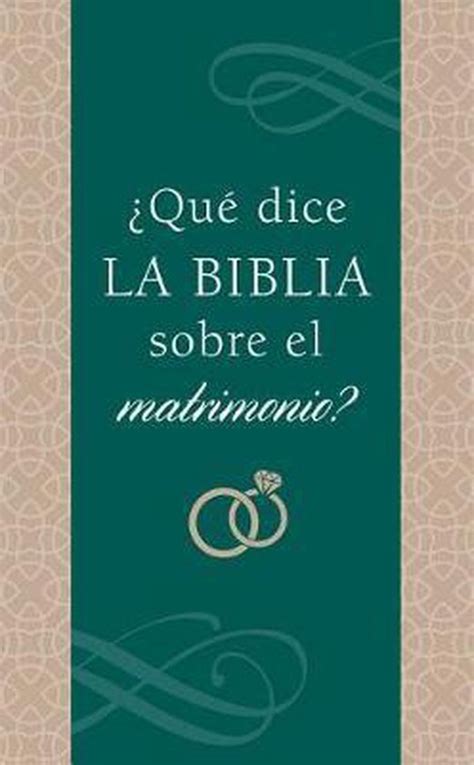 Que Dice La Biblia Sobre El Matrimonio 9781643521121 Compiled By