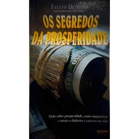 Livro Os Segredos Da Prosperidade Autor Oliveira Fausto Novo