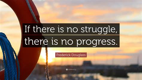 Frederick Douglass Quote If There Is No Struggle There Is No Progress