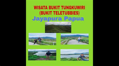 Edisi Ke Wisata Bukit Tengkuwiri Atau Bukit Teletubbies Yg Berada