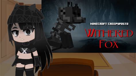 Mob Talker React To Minecraft Creepypasta Withered Fox Youtube