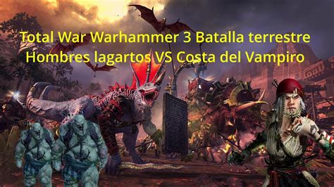 Total War Warhammer Batalla Ranked Hombres Lagarto Vs Costa Del