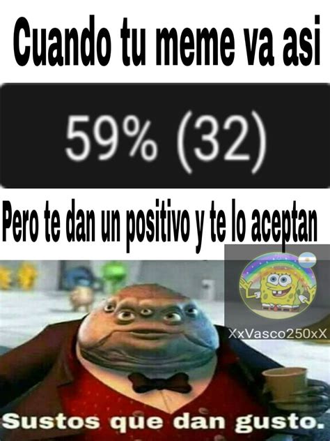 Ah Si Como Si Esas Cosas Pasaran Meme Subido Por Xxvasco Xx