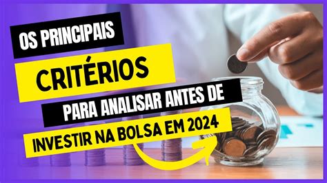 Os principais critérios para analisar antes de investir na bolsa de