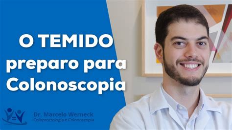 Como é O Preparo Para Colonoscopia Dr Marcelo Werneck Youtube