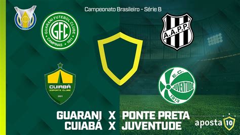 Palpites Guarani X Ponte Preta E Cuiabá X Juventude Série B 05 01