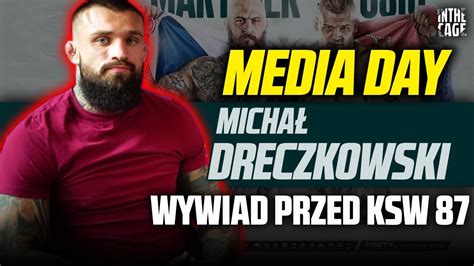 Ksw Nie Powinno Si Odmawia Micha Dreczkowski Przed Debiutem Na