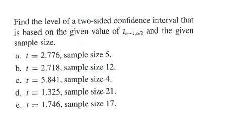 Solved Find The Level Of A Two Sided Confidence Interval