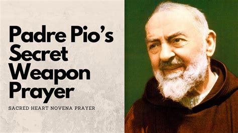 St Padre Pio Secret Weapon Prayer Miraculous Padre Pio Sacred Heart Novena Prayer Catholic