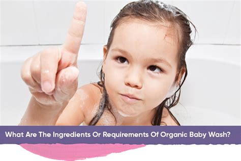 Organic Baby Wash Why Organic Is Better Than Generic And Natural