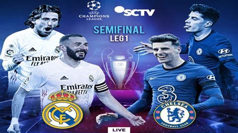 Tv Yg Menyiarkan Liga Champion Real Madrid Vs Chelsea Ucl Malam Ini