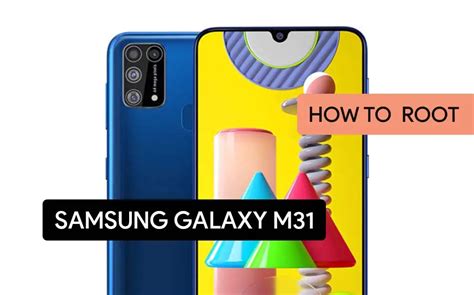 How To Root Samsung Galaxy M31 Six Easy METHODS