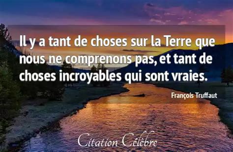 Citation Fran Ois Truffaut Choses Il Y A Tant De Choses Sur La Terre