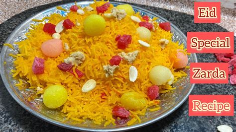 Zarda Recipe Eid Special Recipe Degi Style Zarda Mutanjan Zarda