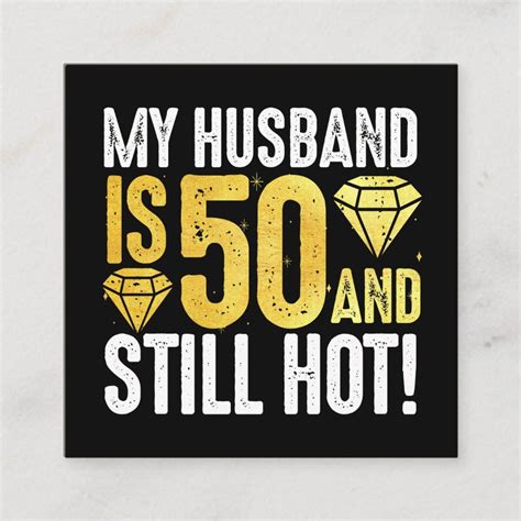 My Husband Is 50 And Still Hot Funny 50th Birthday T Wall And Art Print T Artofit