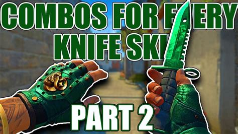 Glove Combos For Every Knife Skin Part 2 ★ Cs Go Showcase Youtube