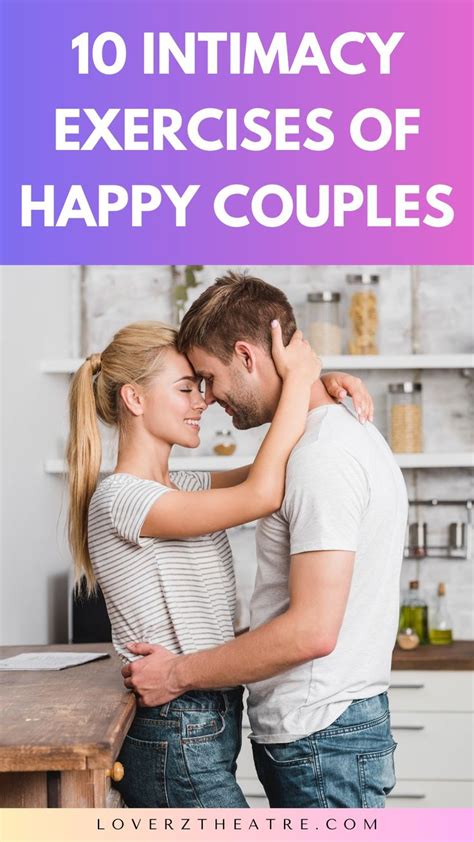 10 Intimacy Exercises Of Happy Couples Intimacy In Marriage Intimate