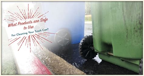 What Products Are Safe To Use For Cleaning Your Trash Can Clean Cans