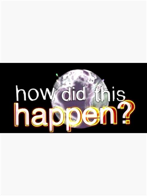 Bill Wurtz How Did This Happend Poster By Jaythething Redbubble