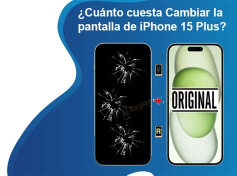 Cuánto cuesta Cambiar la pantalla de iPhone 15 Plus Casa Móvil