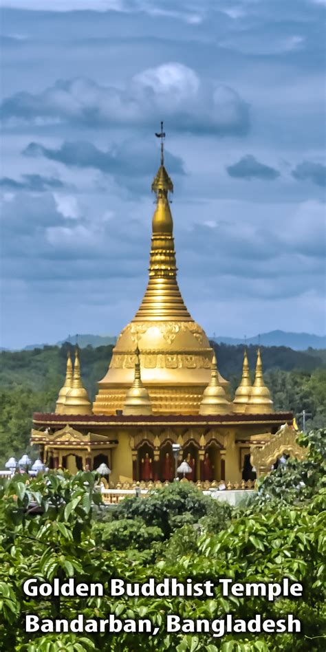 Golden Buddhist Temple Of Bandarban Bangladesh Tourist Spots Scenic