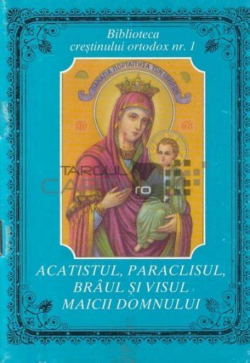 Acatistul Paraclisul Braul Si Visul Maicii Domnului Ma