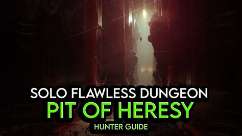 Solo Flawless Dungeon Pit Of Heresy Hunter Guide Season Of The