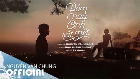 HÔm Nay Anh RẤt MỆt Dig Didzay St NguyỄn VĂn Chung Official Lyric Audio Akkoorden