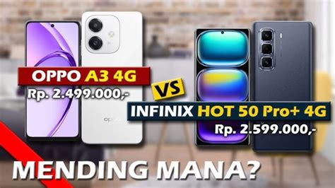 Oppo A Vs Infinix Hot Pro Plus Duel Sengit Di Kelas Menengah