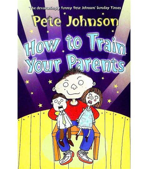 How To Train Your Parents | Pete Johnson | 9780440867692