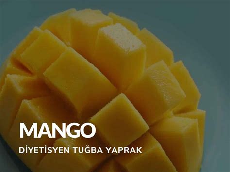 Mango Ka Kalori Ve Faydalar Diyetisyen Tu Ba Yaprak