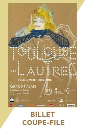 EXPOSITION TOULOUSE LAUTREC RESOLUMENT MODERNE AU GRAND PALAIS