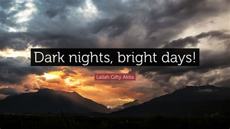 Lailah Gifty Akita Quote Dark Nights Bright Days