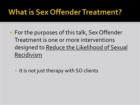 Ppt How To Effectively Treat And Manage Sex Offenders In The Community