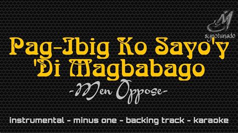 PAG IBIG KO SAYO Y DI MAGBABAGO MEN OPPOSE INSTRUMENTAL MINUS