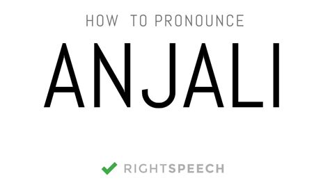 Anjali How To Pronounce Anjali Indian Girl Name Youtube