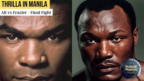 Muhammad Ali Vs Joe Frazier Reliving The Thrilla In Manila