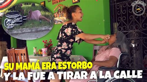 Hija Abandona A Su Madre Para No Cuidarla Y Mira Lo Que Hizo Con Ella Youtube