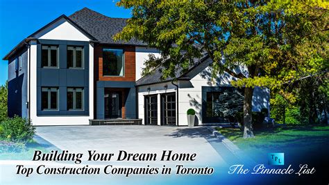 Building Your Dream Home Top Construction Companies In Toronto The