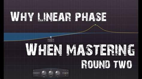 Why Linear Phase For Mastering Linear Phase Eq Pt2 Youtube