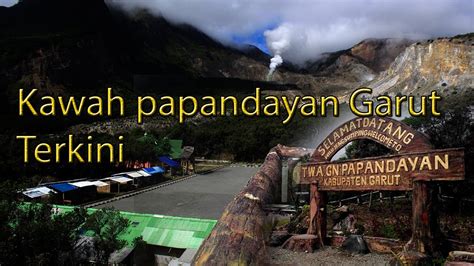 Kawah Papandayan Garut Keajaiban Alam Yang Wajib Dikunjungi Saat