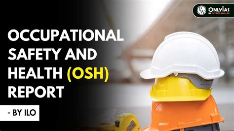 Occupational Safety And Health (OSH) Report - By ILO - PWOnlyIAS 