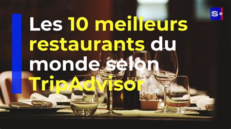 Les 10 meilleurs restaurants du monde selon TripAdvisor Vidéo Dailymotion