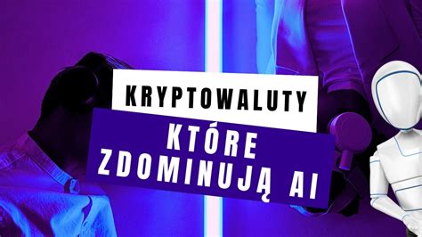 Sztuczna Inteligencja A I Najlepsze Kryptowaluty Youtube