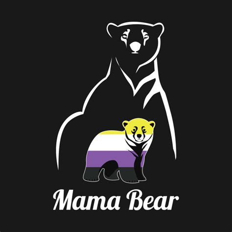 Non Binary Mama Bear Lgbt Trans Pride T Non Binary Pride T Shirt