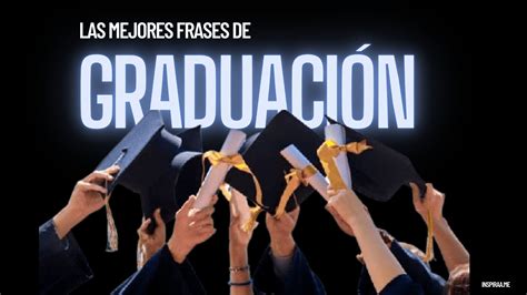 Inspírate con las mejores frases de graduación 2021 Motiva a los