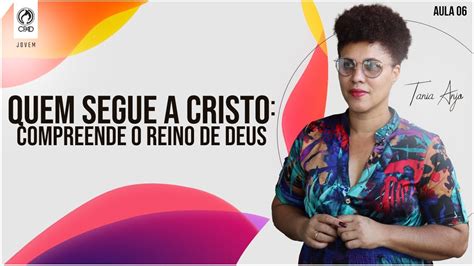 Lição 06 Quem segue a Cristo Compreende o Reino de Deus 3 Trimestre