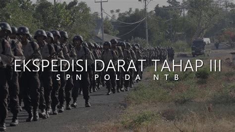 Ekspedisi Darat Tahap Iii Siswa Diktuk Ba Polri Ta 2019 Spn Polda Ntb